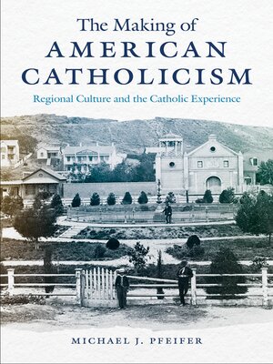 cover image of The Making of American Catholicism